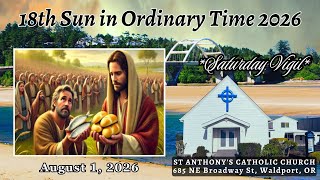 St. Anthony's Saturday Vigil Holy Mass, 18th Sun in Ord Time, 08/01/2026, “The Lord is My Strength!”