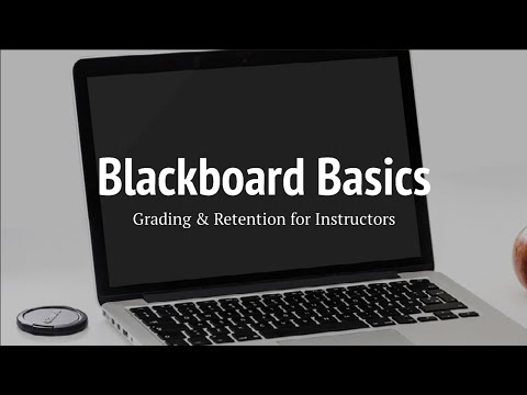 Blackboard Basics for Instructors - Grading & Retention