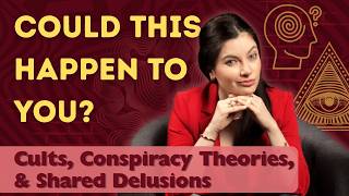 How Cults and Conspiracy Theories Spread: The Psychology of Shared Delusions