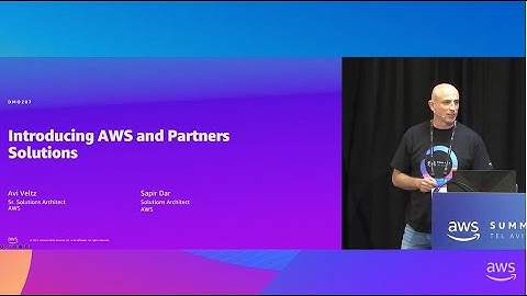 AWS Summit Tel Aviv 2023 - Introducing AWS and Partners Solutions (DMO207)
