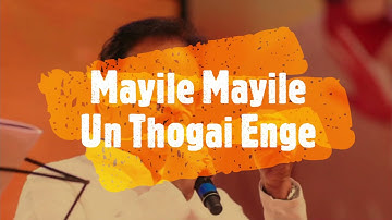 Mayile Mayile Un Thogai Enge