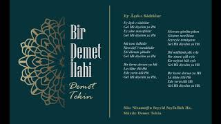 Demet Tekin - Ey Âşık-ı Sâdıklar - (Bir Demet İlahi) Resimi