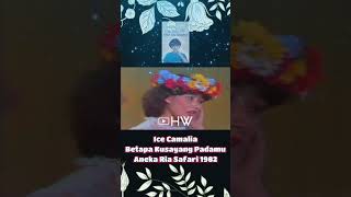 Ice Camalia - Betapa Kau Kusayangi / Karya Pance (1982)