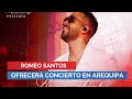 #PBO | Romeo Santos en Arequipa
