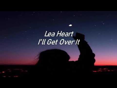 Lea Heart- I'll Get Over It Lyrics 