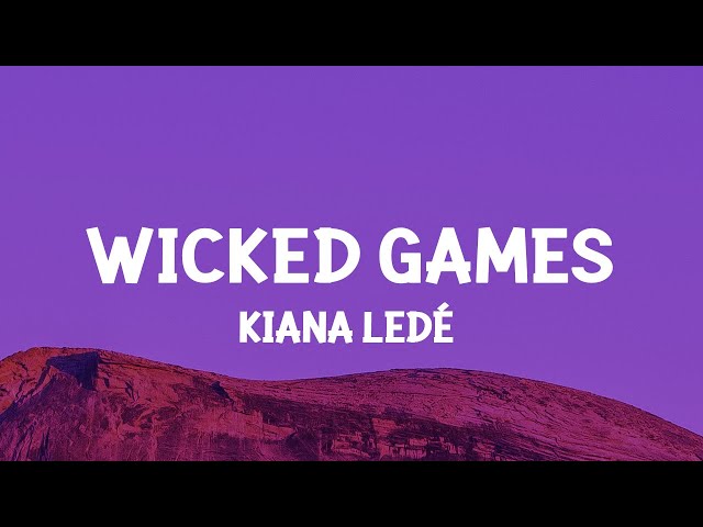 Kiana Ledé - Wicked Games (Slowed TikTok)(Lyrics) you know my weaknesses you class=