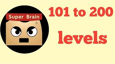 Super Brain level 101 to 200 walkthrough