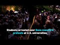 Students arrested over Gaza ceasefire protests at U.S. universities