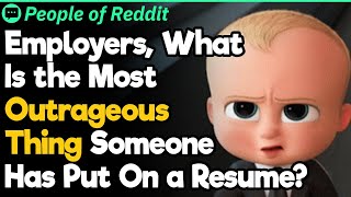 Employers, What Weird Things Did You See on Resumes? | People Stories #1073