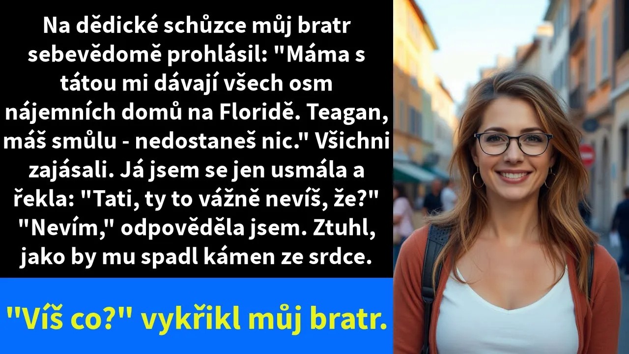 Na dědické schůzce můj bratr sebevědomě prohlásil: 