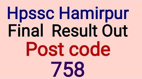Hpssc Hamirpur Final  Result Out Post code 758