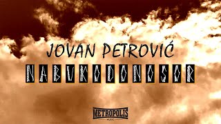 Jovan Petrović - Nabukodonosor (Official Video)