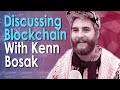  discussing blockchain tech with kenn bosak  ep261