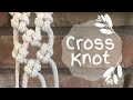 Macrame 101: Cross Knot Tutorial