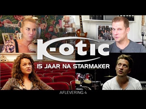 K-otic, 15 Jaar Na Starmaker - Aflevering 4/6