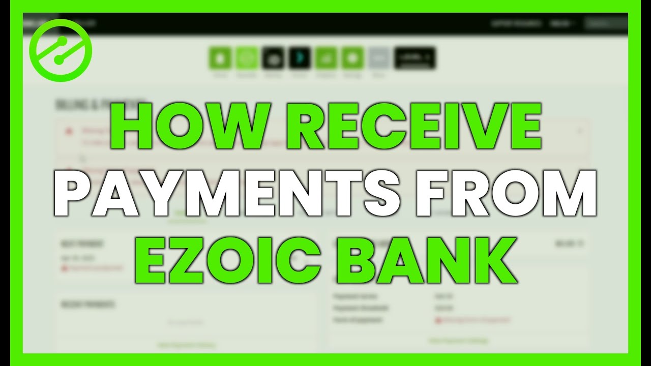 HOW TO RECEIVE PAYMENTS FROM EZOIC IN YOUR BANK ACCOUNT