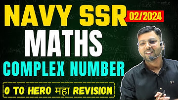 Complex Number | Full Revision For Navy SSR 2024 | Navy SSR Math class | Navy Maths by Mayank Sir