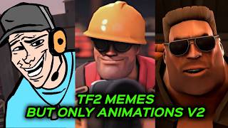 TF2 MEMES but ONLY ANIMATONS V2