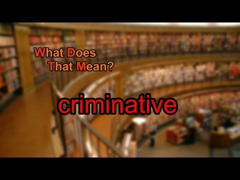 What does criminative mean?