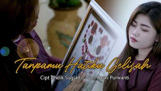 Tanpamu Hatiku Gelisah    dangdut klasik terbaru   cipt andik sugiarto fFBlEU7sgy0