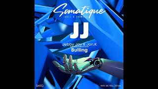 Jebby Jay, Jon.K - Bulling (Original Mix) [Somatique Music]
