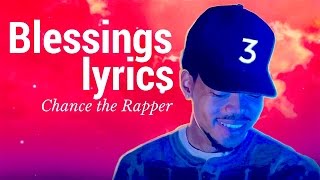 Chance the Rapper - Blessings (Lyrics) *Coloring Book* chords