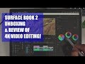 Surface Book 2 Unboxing &amp; Review of Premiere Pro 4K Video Editing!