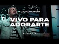 Coalo Zamorano - Vivo Para Adorarte (Vídeo Oficial)