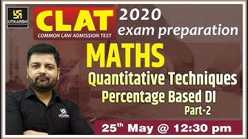 Quantitative Techniques Percentage Based DI(Part-2) Maths | CLAT 2020 Exam Preparation  By Saket Sir