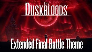 Final Battle/Confrontation Theme [EXTENDED] - The Duskbloods OST