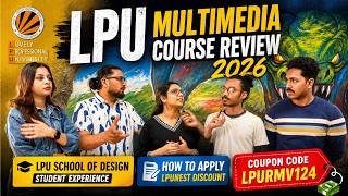 LPU Multimedia Course Review 2026 🔥 | LPU School of Design Student Experience