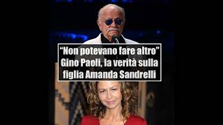 Gino Paoli, la verità sulla figlia Amanda Sandrelli: di cosa si parla dopo la sua morte #ginopaoli