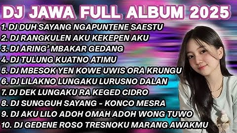DJ JAWA TERBARU 2025 FULL BASS 🎶DJ DUH SAYANG NGAPUNTENE SAESTU🎶DJ SABAR FULL ALBUM VIRAL TERBARU
