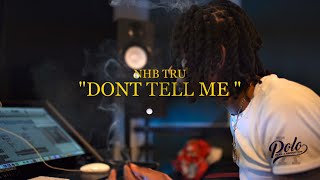 NHB TRU - “DON’T TELL ME” (OFFICIAL MUSIC VIDEO)