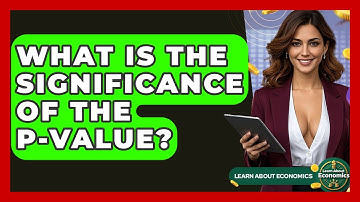 What Is The Significance Of The P-value? - Learn About Economics