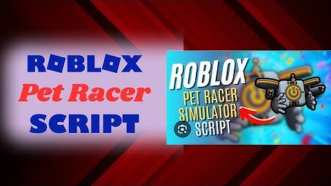 Pet Racer Simulator Script 🚀 | Auto Click, Autofarm, Auto Aim + Pastebin
