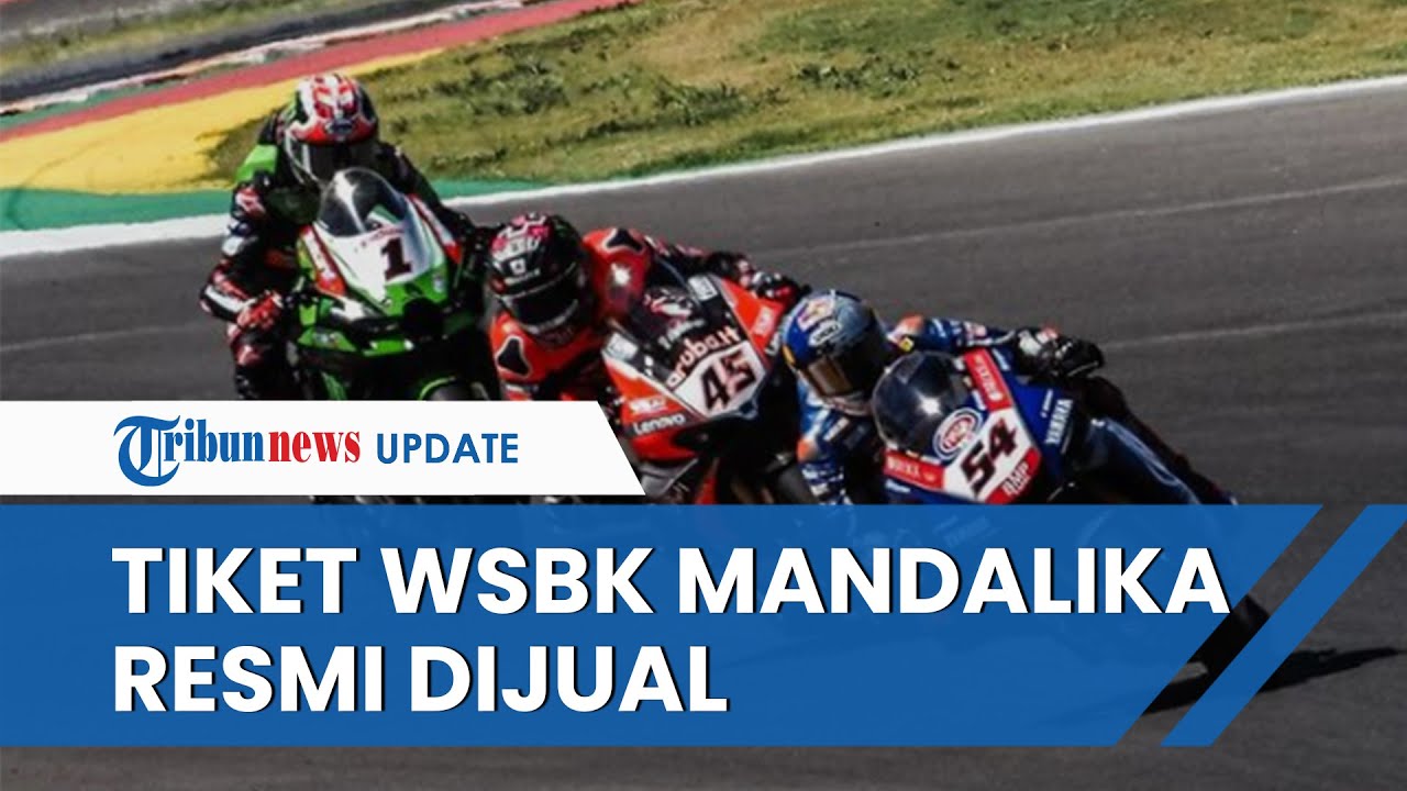 Paket Menonton Wsbk Mandalika Dijual Mulai 23 Oktober Dengan Harga Rp600 Ribu Hingga Rp19 5 Juta Tribun Video<script async src=