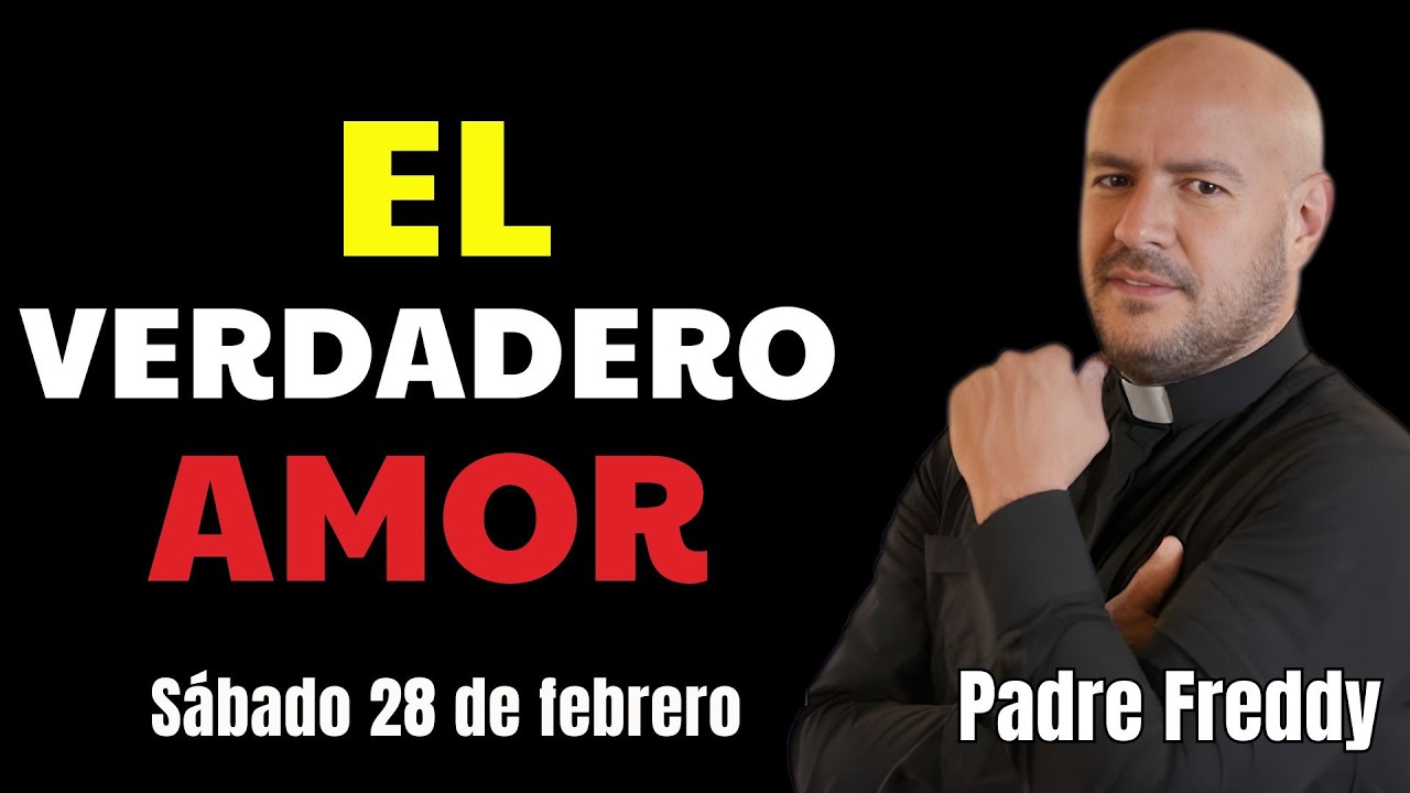HOMILÍA DEL DÍA: SÁBADO 28 DE FEBRERO 2026 | PADRE FREDDY BUSTAMANTE