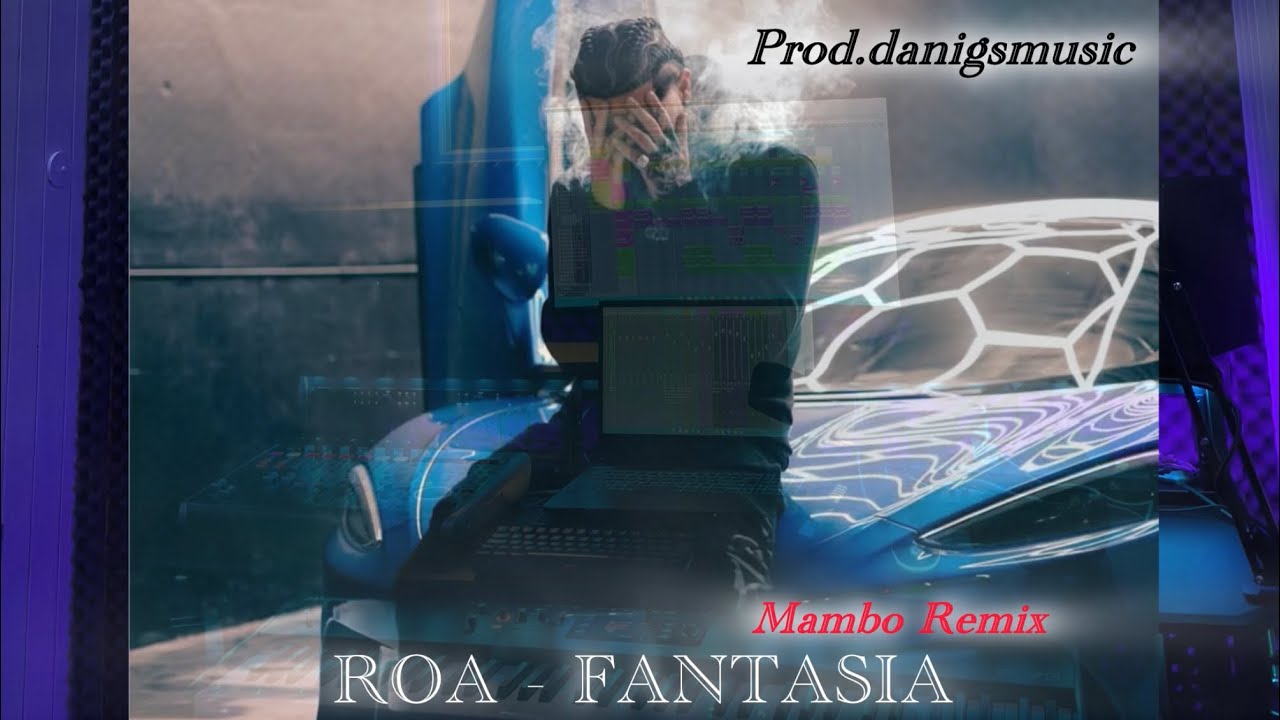 ROA - FANTASÍA [Mambo Remix] Prod. Danigsmusic - YouTube