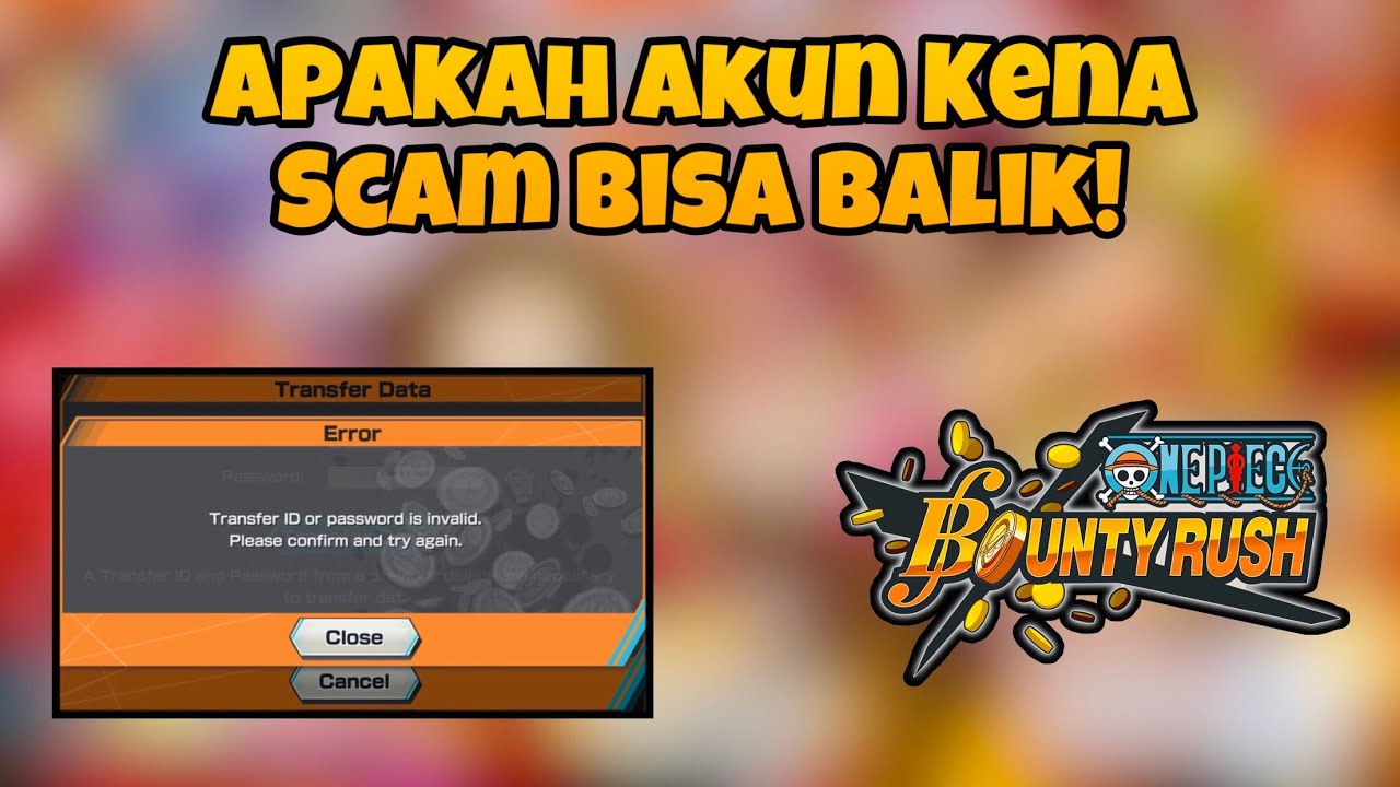 Apakah Akun Kena Scam Bisa Balik atau Tidak!! One Piece Bounty Rush
