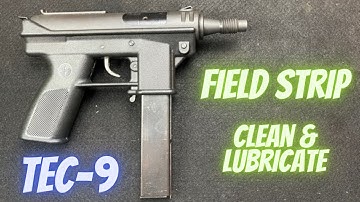 Tec9 Field Strip. Disassemble, Clean, Lubricate, Reassemble