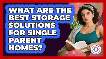 What Are The Best Storage Solutions For Single Parent Homes? - Single Parent Support Hub
