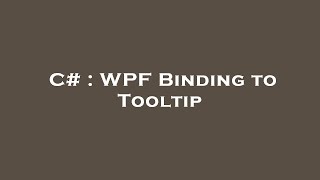 C# : WPF Binding to Tooltip