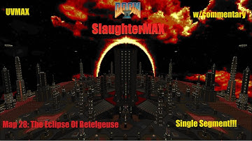 Doom II - SlaughterMax - Map 28: The Eclipse of Betelgeuse - UVMAX - Single Segment Run