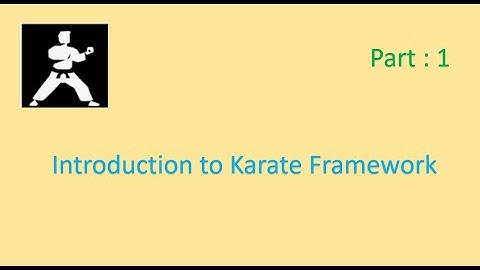 Introduction To Karate Framework | Karate Framework : API Testing