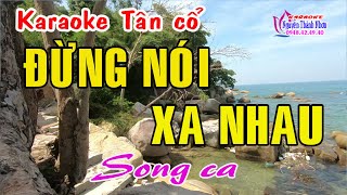 Karaoke tân cổ ĐỪNG NÓI XA NHAU - SONG CA