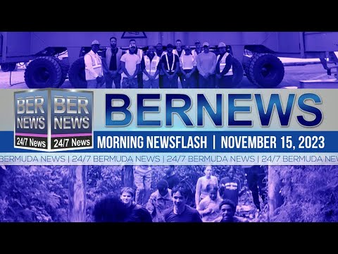 Bermuda Newsflash For Wednesday, November 15, 2023