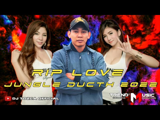 DJ RIP LOVE JUNGLE DUCTH 2022 - FULL BASS TANPA BATAS class=