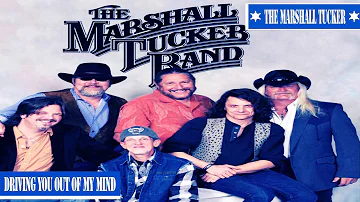 The Marshall Tucker - Driving You Out of My Mind