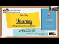 Session 1 - Unlearning: Changing Your Beliefs & Your Classroom with UDL - Book Study - Ch 1